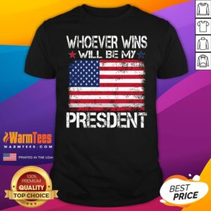 Official Whoever Wins Will Be My President Neutral T-Shirt