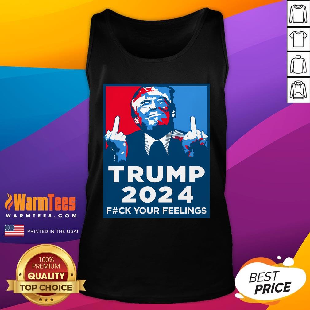 Official Wild Bobby Trump 2024 Your Feelings T-Shirt - Image 5