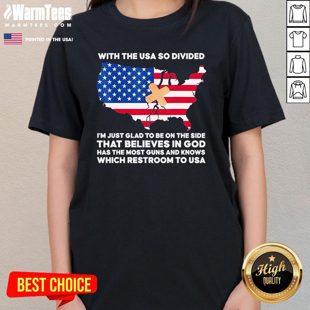 Official With The USA So Divided I'm Just Glad To Be On The Side That Believes In God T-Shirt - Image 2