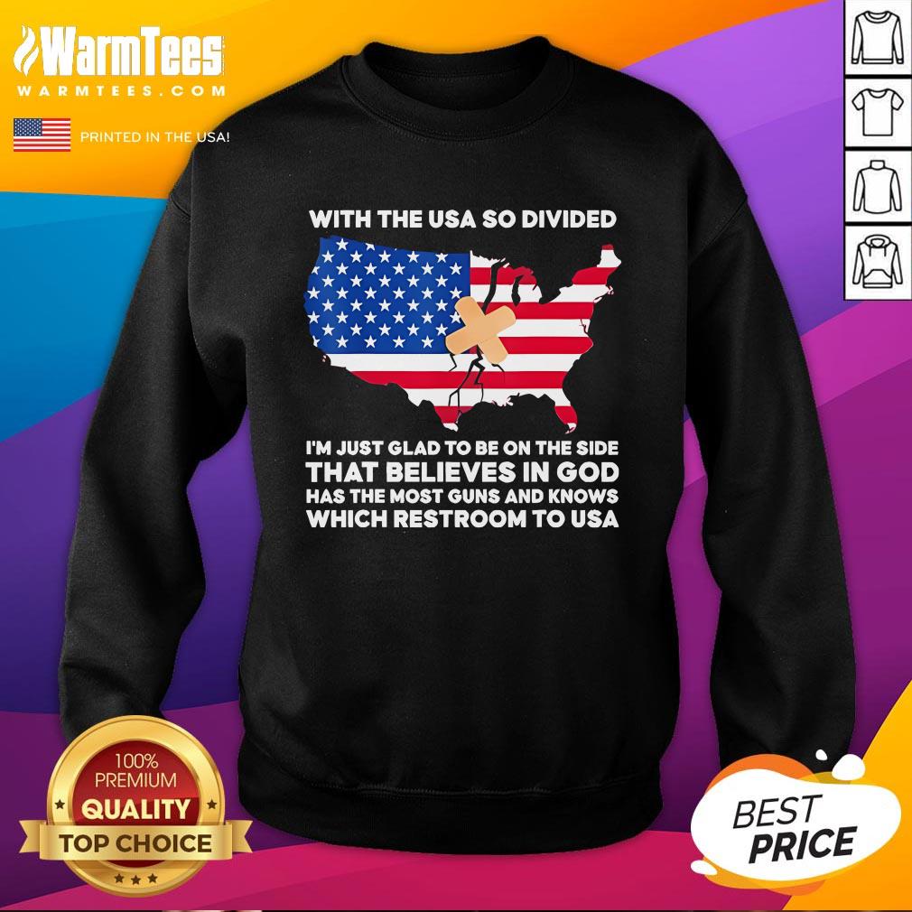 Official With The USA So Divided I'm Just Glad To Be On The Side That Believes In God T-Shirt - Image 4