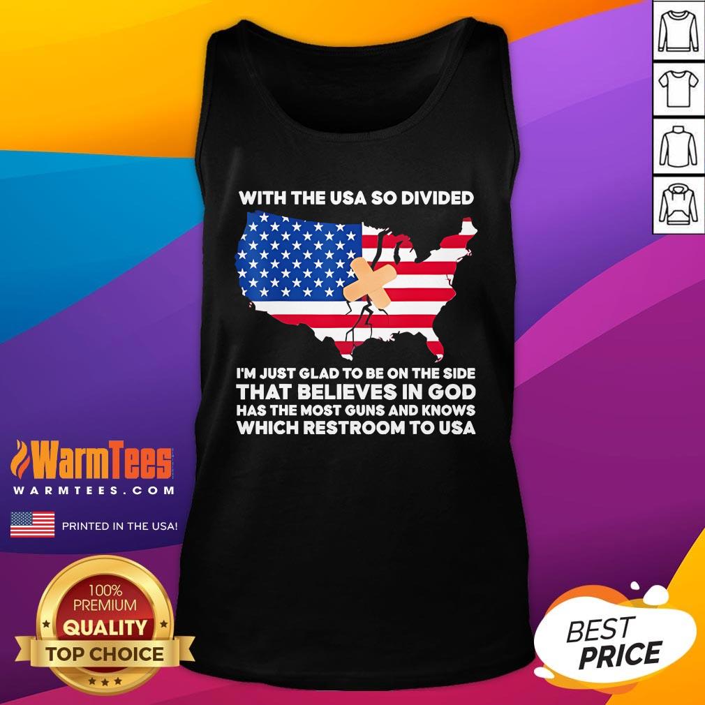 Official With The USA So Divided I'm Just Glad To Be On The Side That Believes In God T-Shirt - Image 5