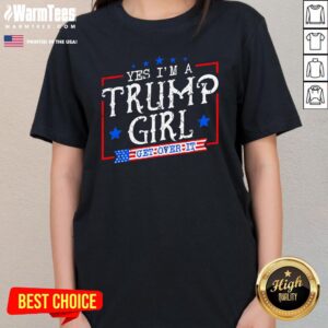 Alternative view of Official Yes I'm A Trump Girl Get Over It T-Shirt