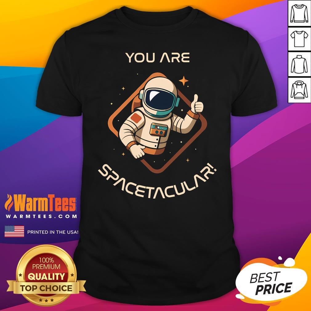 Official You Are Spacetacular Astronaut T-Shirt - Image 3