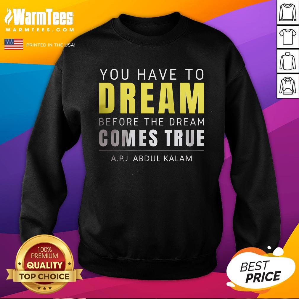 Official You Have To Dream Before The Dream Comes True Abdul Kalam T-Shirt - Image 4