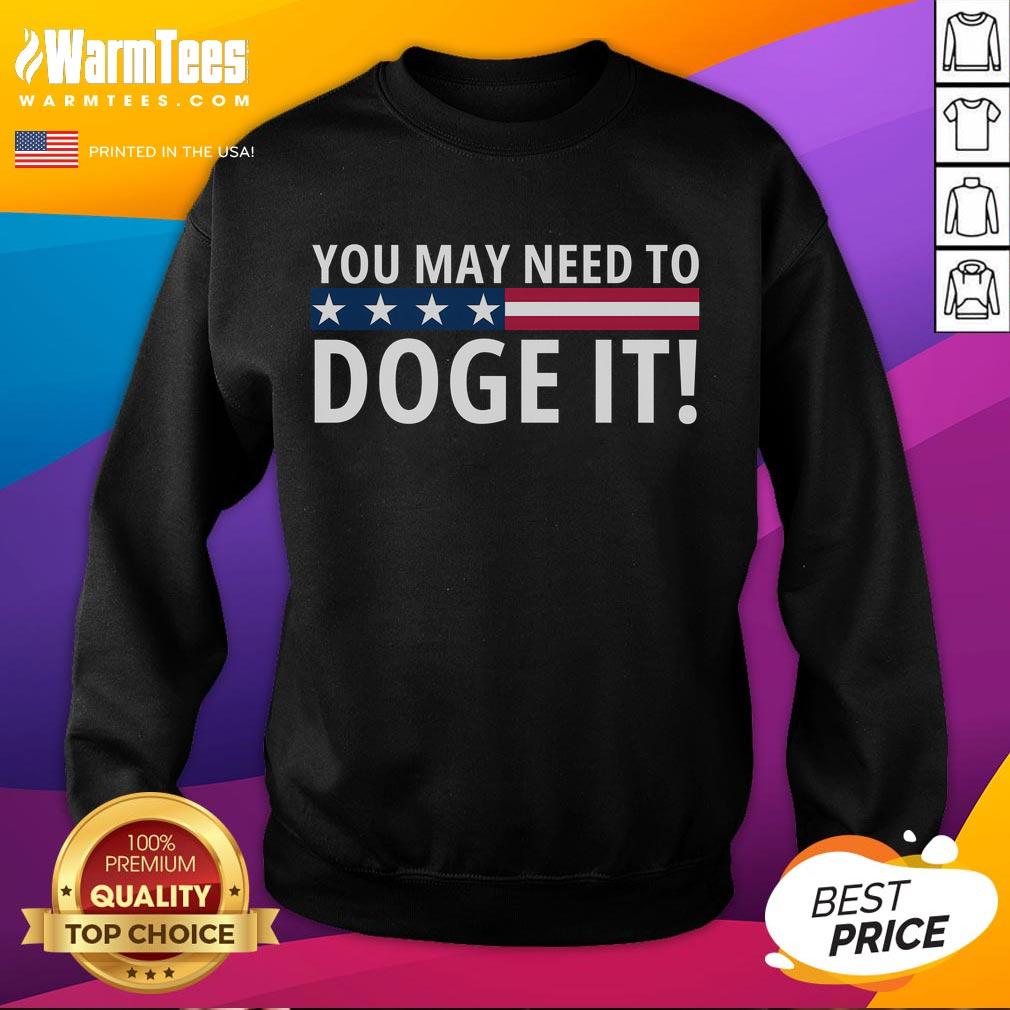 Official You May Need To Doge It Department Of Government Efficiency T-Shirt - Image 5