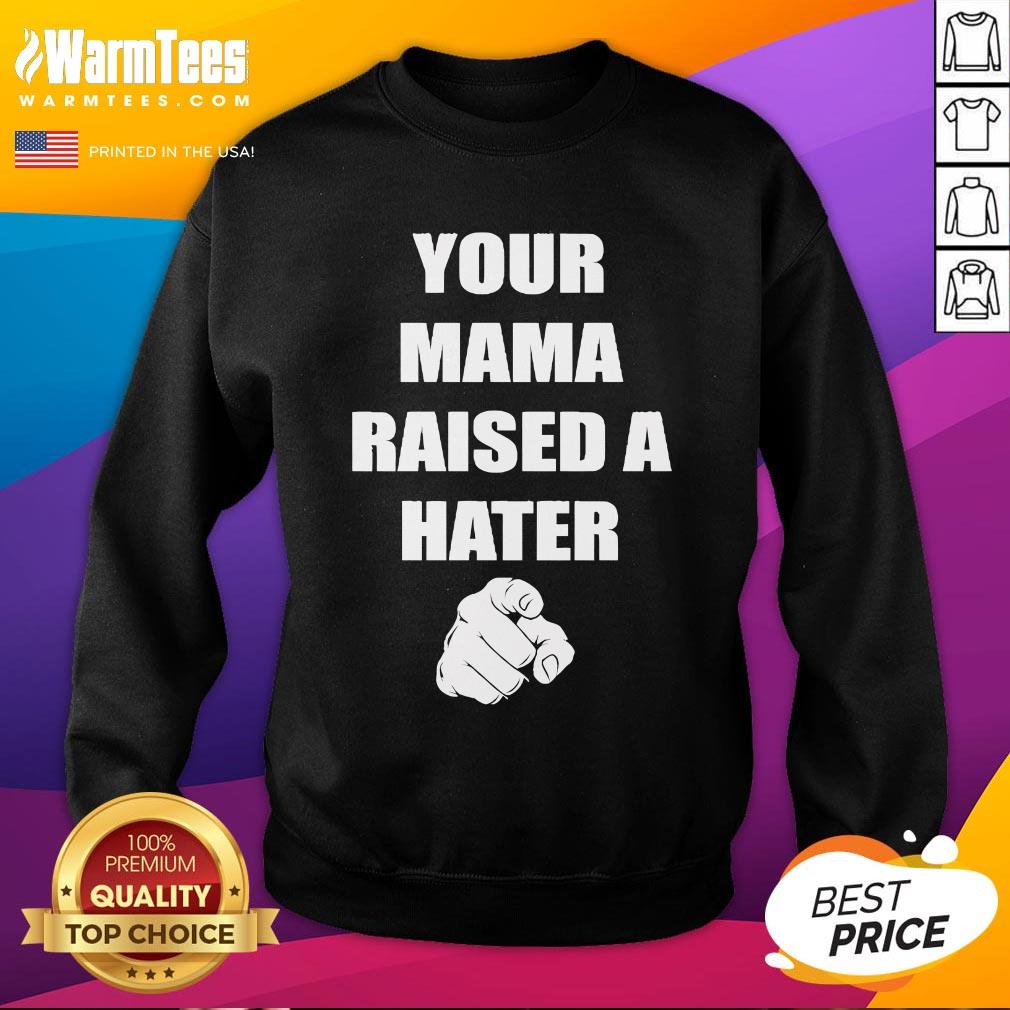 Official Your Mama Raised A Hater T-Shirt - Image 4