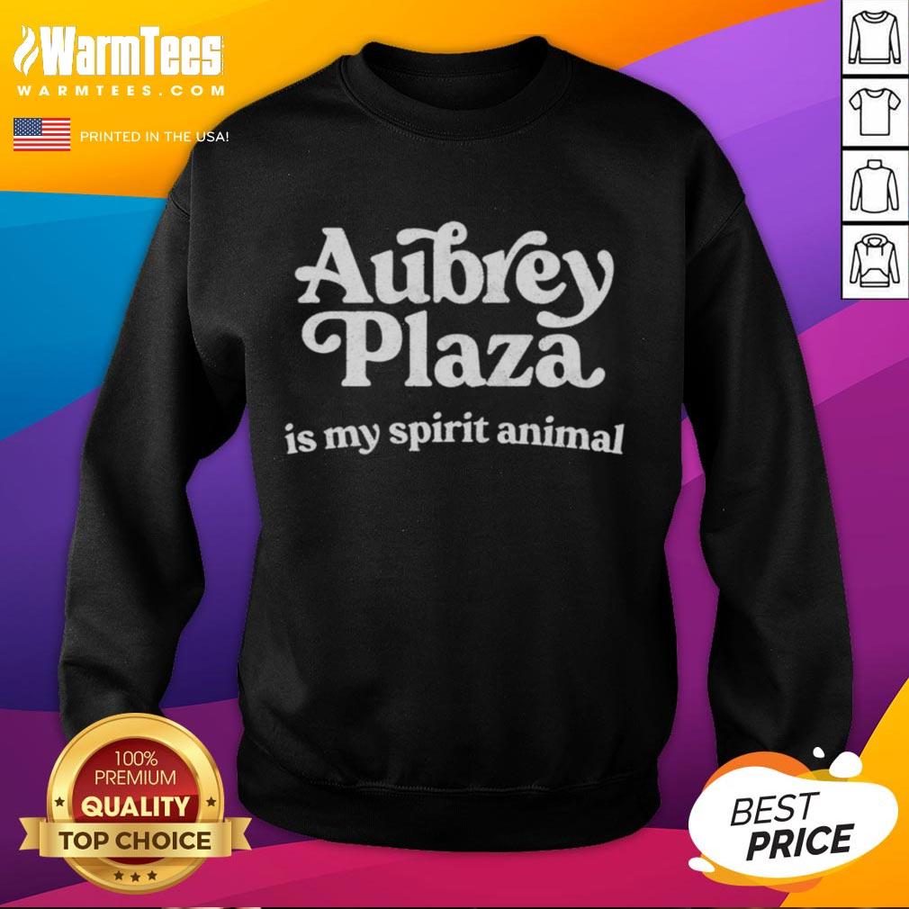 Original Aubrey Plaza Is My Spirit Animal T-Shirt - Image 5
