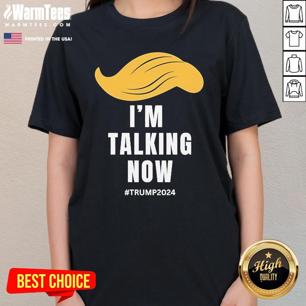 Original Hair I'm Talking Now Trump 2024 T-Shirt - Image 2