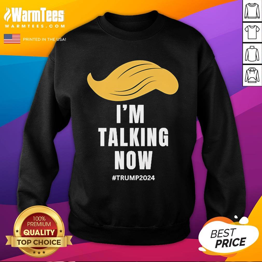 Original Hair I'm Talking Now Trump 2024 T-Shirt - Image 4