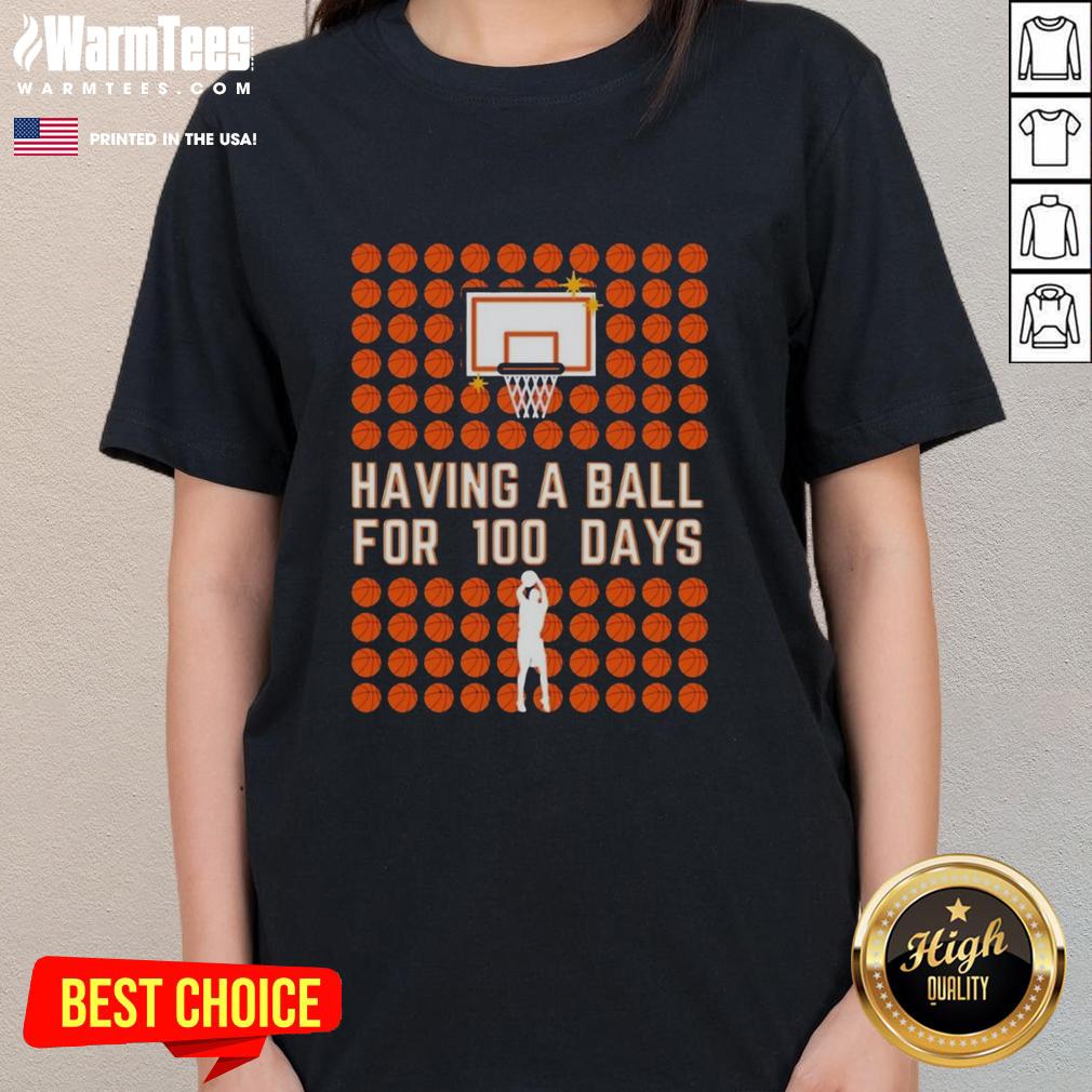 Original Having A Ball For 100 Days T-Shirt - Image 3