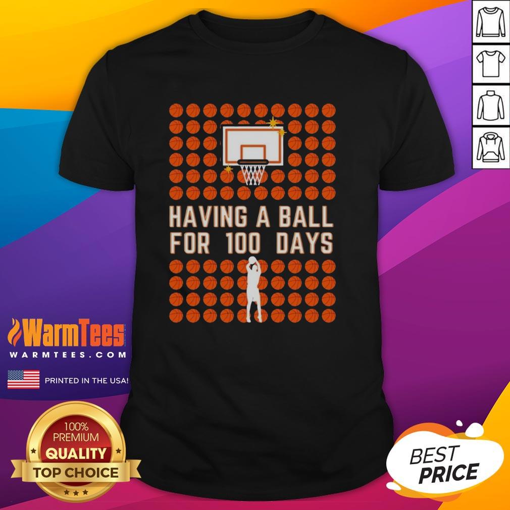 Original Having A Ball For 100 Days T-Shirt