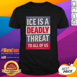 Original Ice Is A Deadly Threat To All Of Us T-Shirt