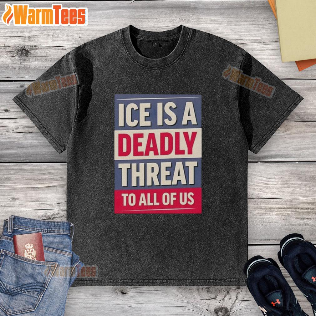 Original Ice Is A Deadly Threat To All Of Us T-Shirt - Image 6