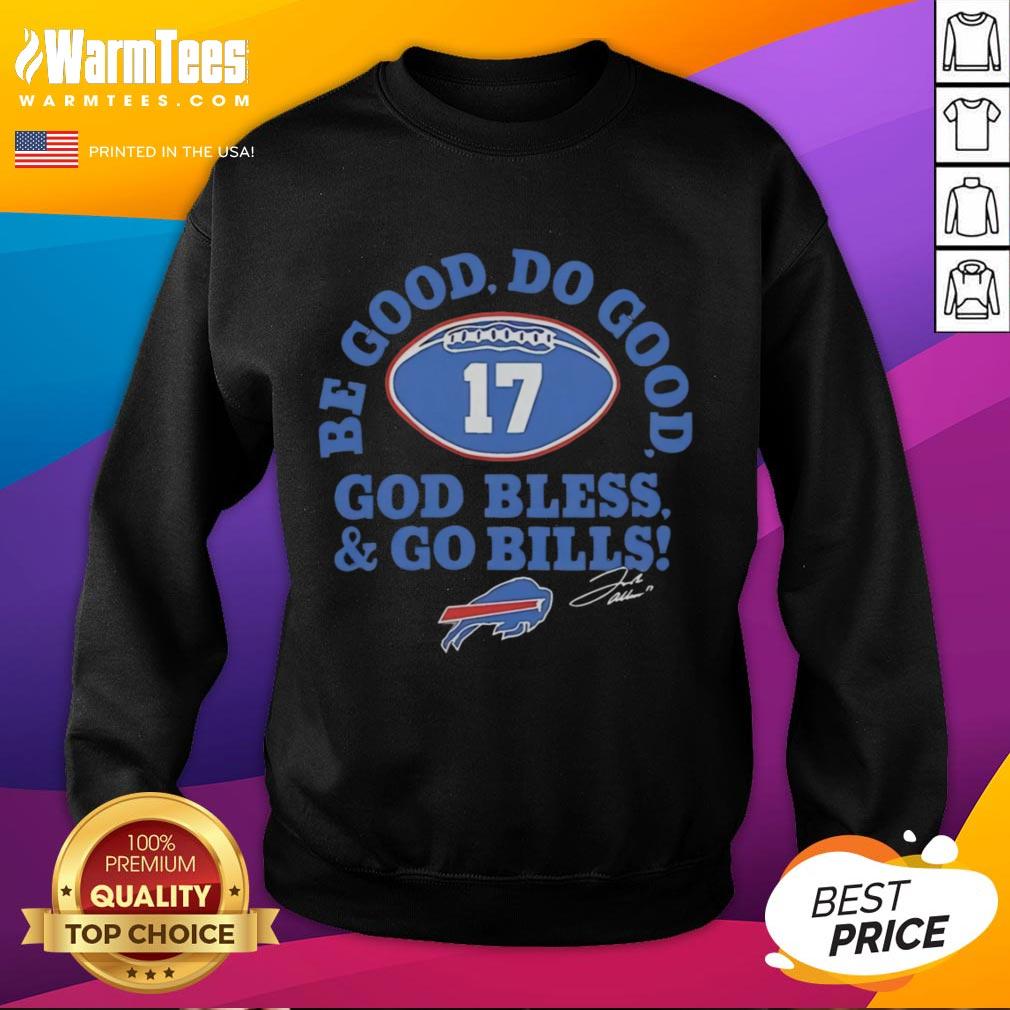 Original Josh Allen Buffalo Bills Be Good Do Good God Bless And Go Bills Signature T-Shirt - Image 5