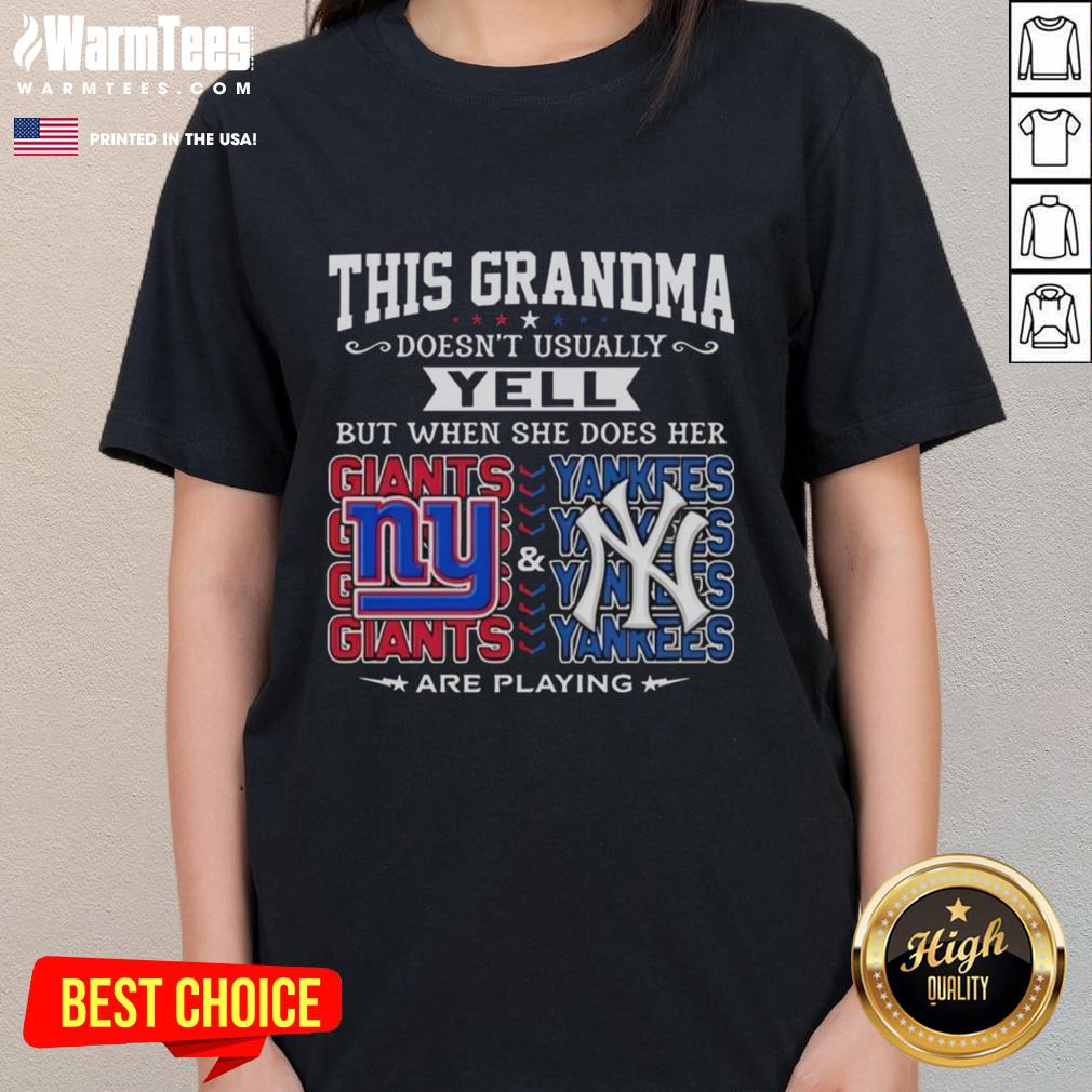 Original New York Giants And New York Yankees This Grandma Doesn't Usually Yell But When She Does Her T-Shirt - Image 3