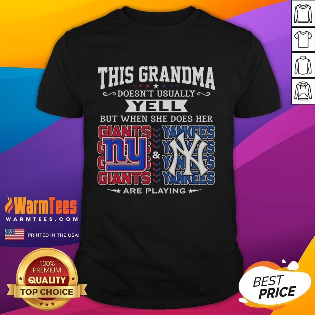 Original New York Giants And New York Yankees This Grandma Doesn't Usually Yell But When She Does Her T-Shirt