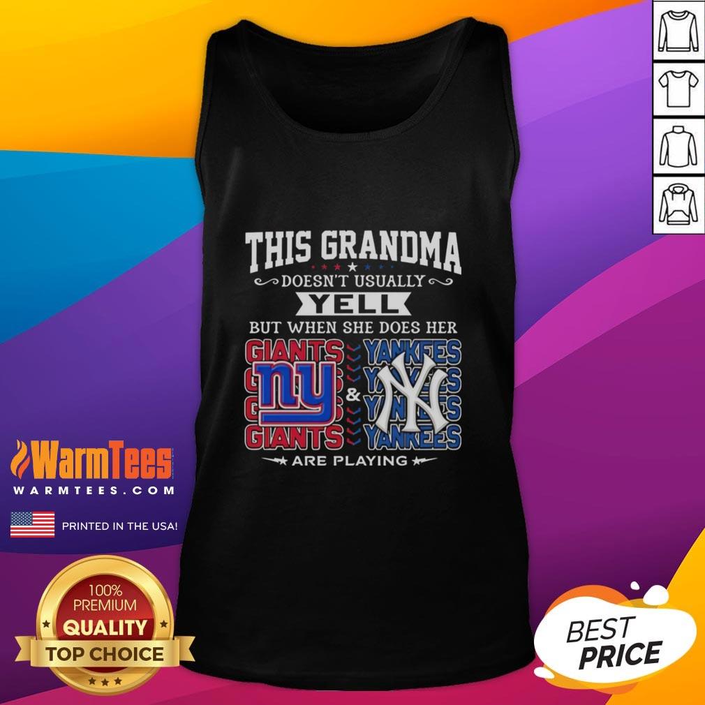 Original New York Giants And New York Yankees This Grandma Doesn't Usually Yell But When She Does Her T-Shirt - Image 4