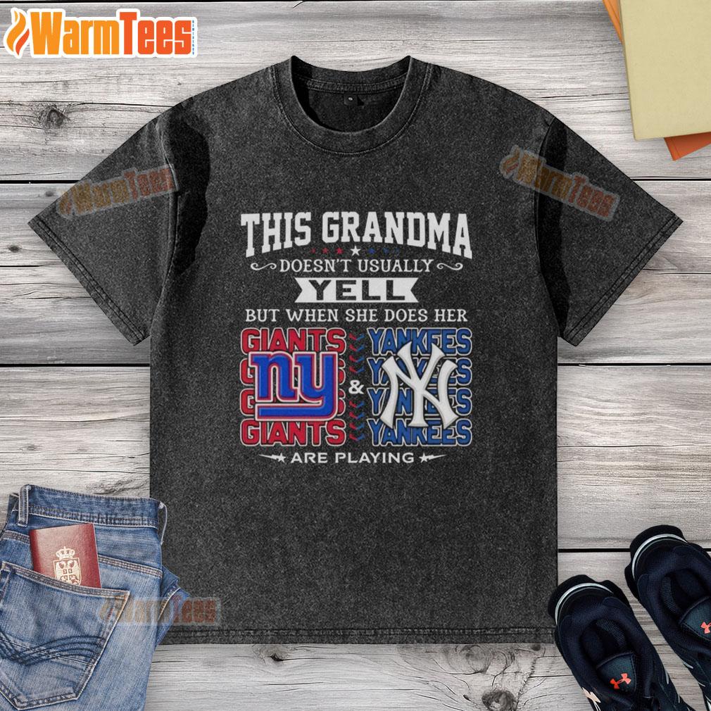 Original New York Giants And New York Yankees This Grandma Doesn't Usually Yell But When She Does Her T-Shirt - Image 6