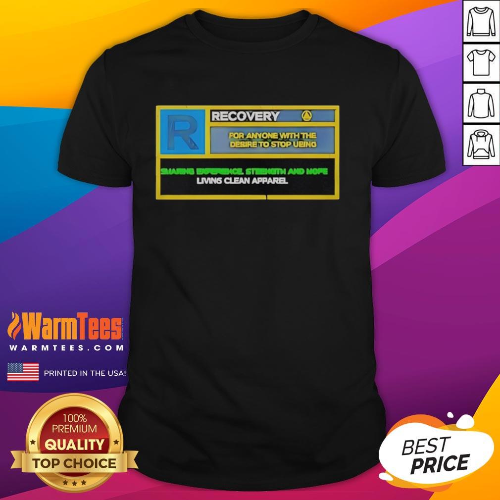 Original Recovery For Anyone With The Desire To Stop Ueing Sharing Experience Strength T-Shirt