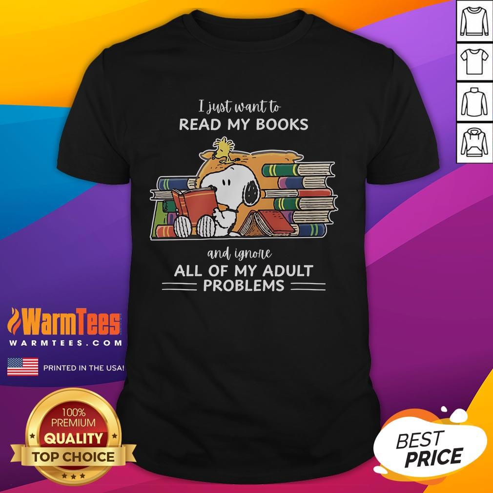 Original Snoopy I Just Want To Read Books And Ignore All Of My Adult Problems T-Shirt