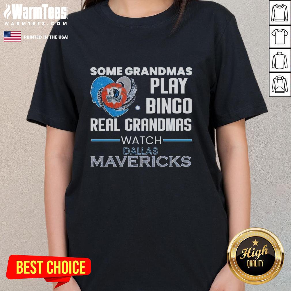 Original Some Grandmas Play Bingo Real Grandmas Watch Dallas Mavericks T-Shirt - Image 3