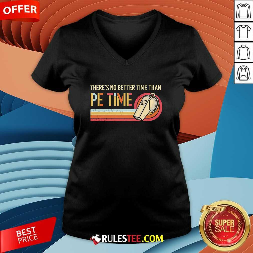 Original There's No Better Time Than PE Time Physical Education T-Shirt - Image 4