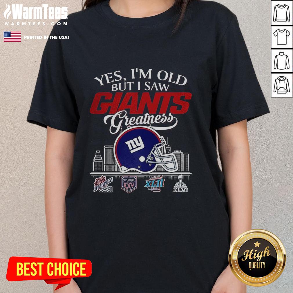 Original Yes I'm Old But I New York Giants Greatness Super Bowl Helmet Skyline T-Shirt - Image 3