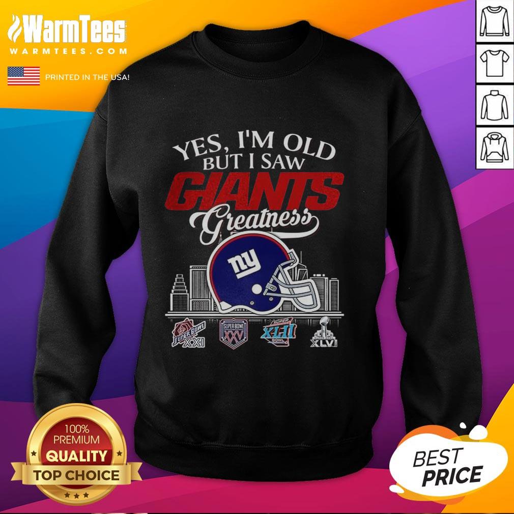 Original Yes I'm Old But I New York Giants Greatness Super Bowl Helmet Skyline T-Shirt - Image 5