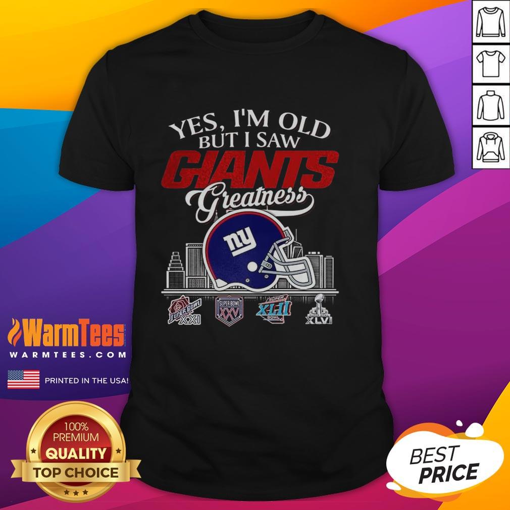 Original Yes I'm Old But I New York Giants Greatness Super Bowl Helmet Skyline T-Shirt