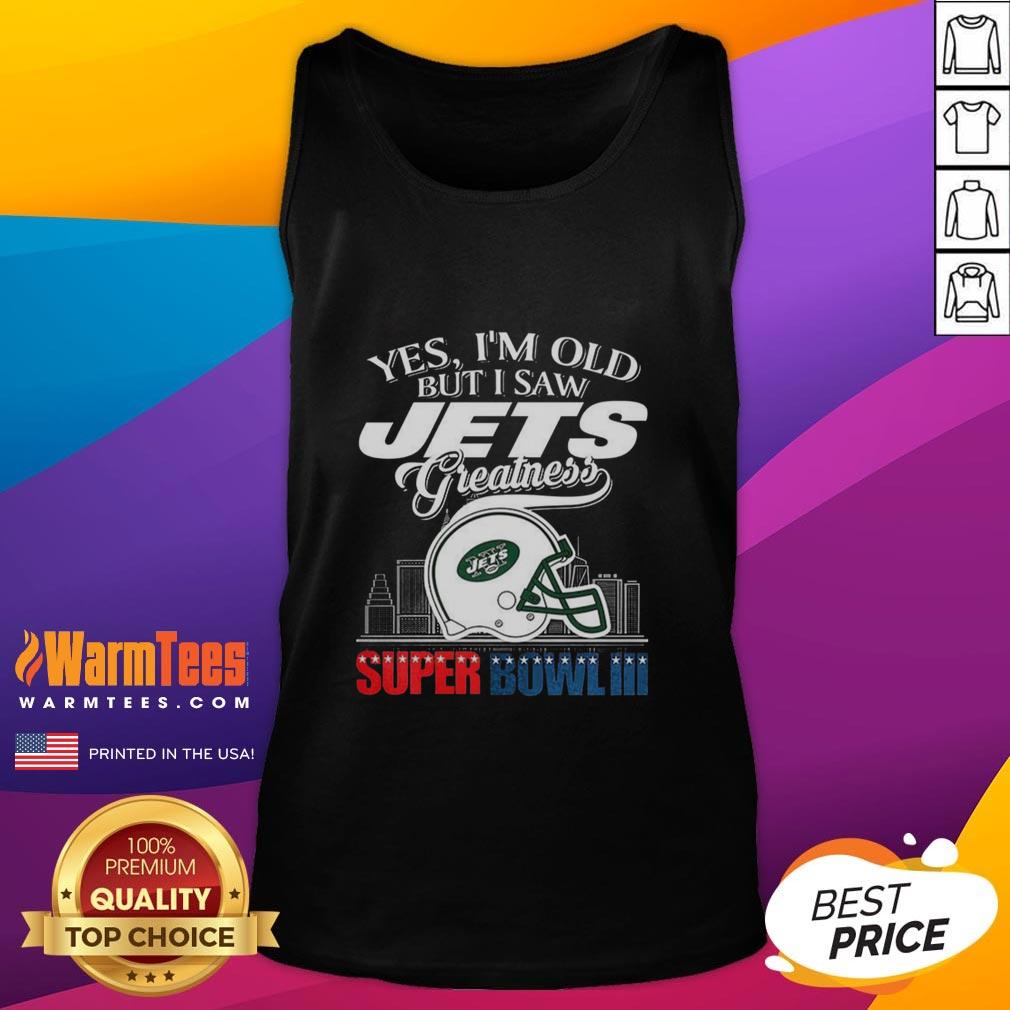 Original Yes I'm Old But I New York Jets Greatness Super Bowl Iii Helmet Skyline T-Shirt - Image 4