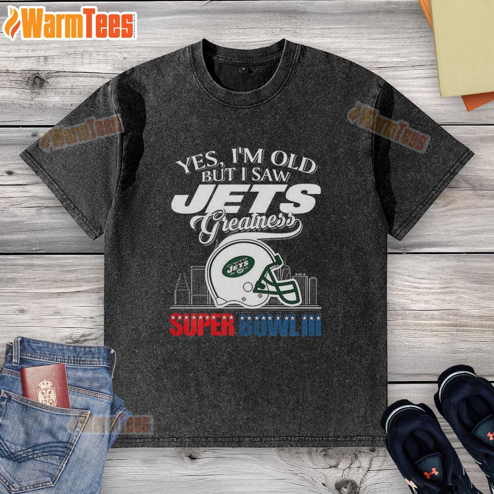 Original Yes I'm Old But I New York Jets Greatness Super Bowl Iii Helmet Skyline T-Shirt - Image 6