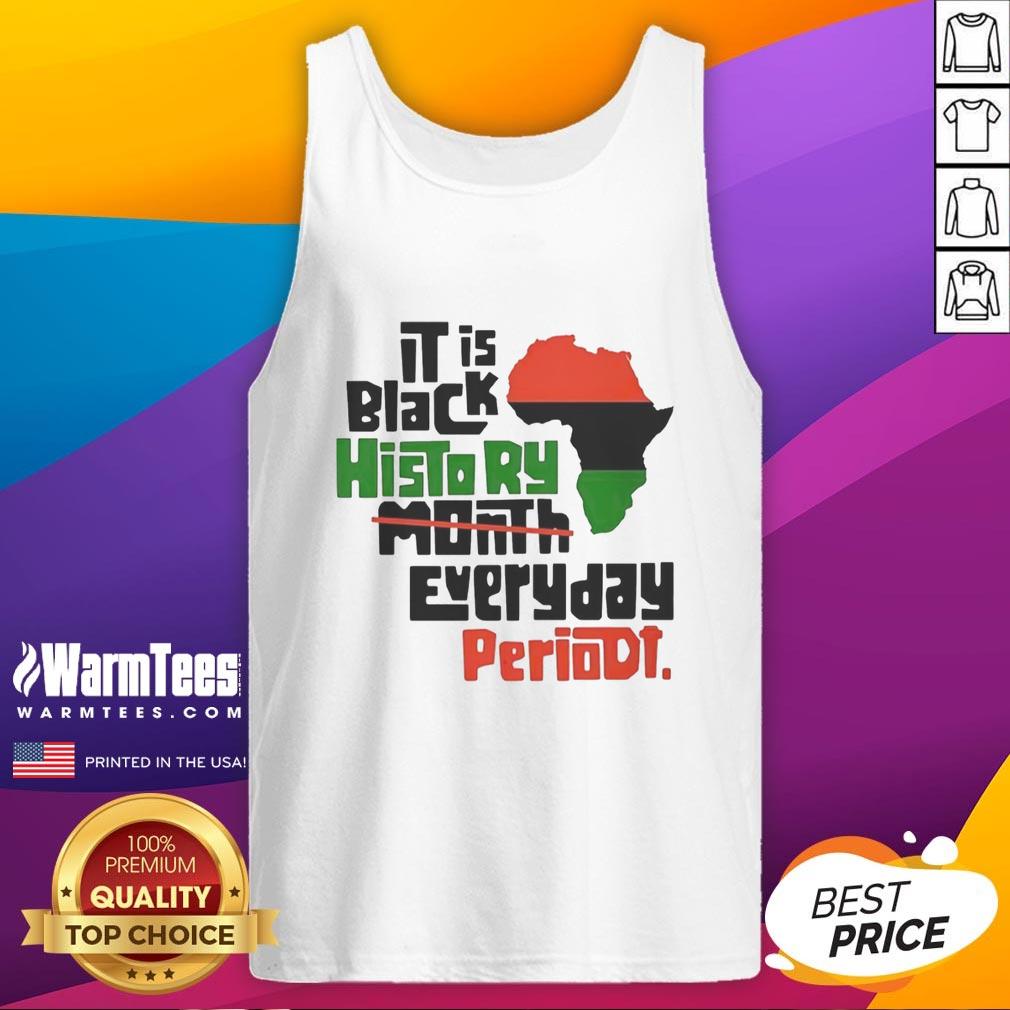 Original African It Is Black History Month Everyday Periodt T-Shirt - Image 4