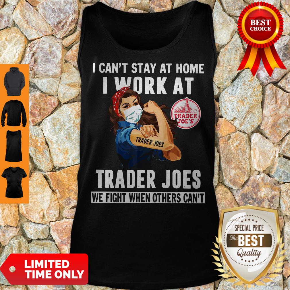 Pretty Strong Woman Face Mask I Can’t Stay At Home I Work At Trader Joes We Fight When Others Can’t Shirt - Image 4