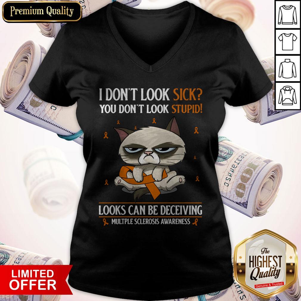 Premium Grumpy I Don’t Look Sick You Don’t Look Stupid Looks Can Be Deceiving Multiple Sclerosis Awareness Shirt - Image 3