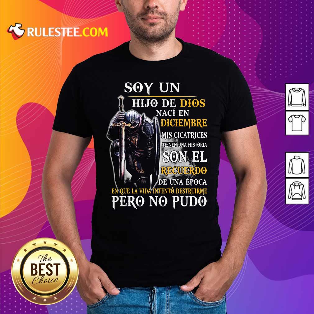Premium Soy Un Hija De Dios Naci En Diciembre Mis Cicatrices Tienen Una Historia Son El Recuerdo Pero No Pudo Shirt