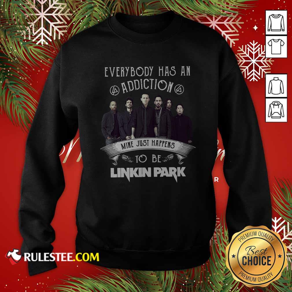 Premium Everybody Has An Addiction Mine Just Happens To Be Linkin Park Shirt Signatures Shirt - Image 5