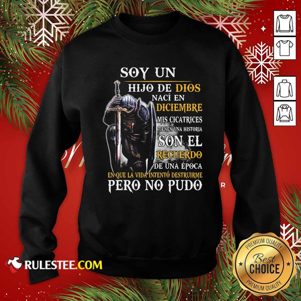 Premium Soy Un Hija De Dios Naci En Diciembre Mis Cicatrices Tienen Una Historia Son El Recuerdo Pero No Pudo Shirt - Image 5