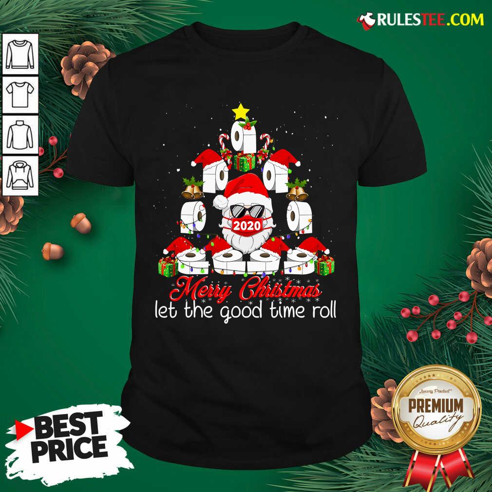 Pretty Merry Christmas Let The Good Time Roll Santa Face Mask 2020 Toilet Paper Xmas Tree Shirt