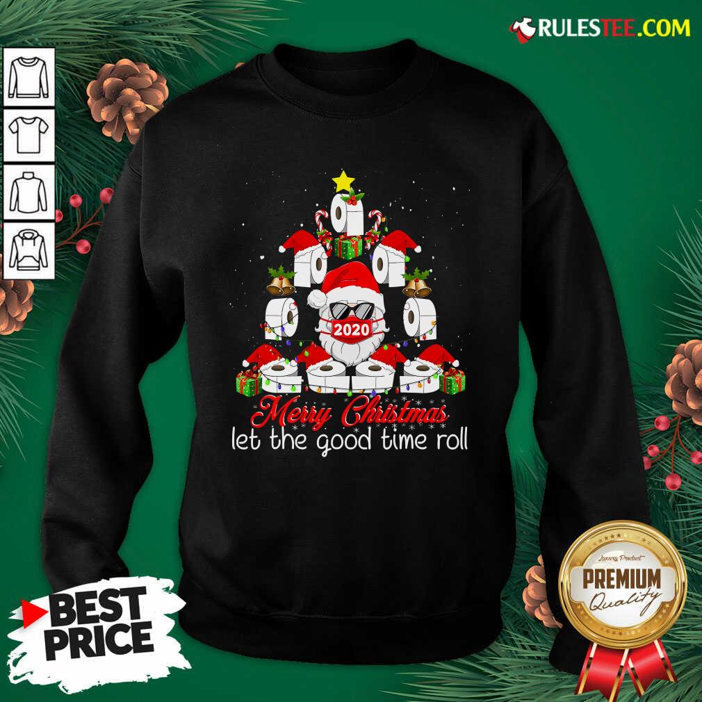 Pretty Merry Christmas Let The Good Time Roll Santa Face Mask 2020 Toilet Paper Xmas Tree Shirt - Image 5