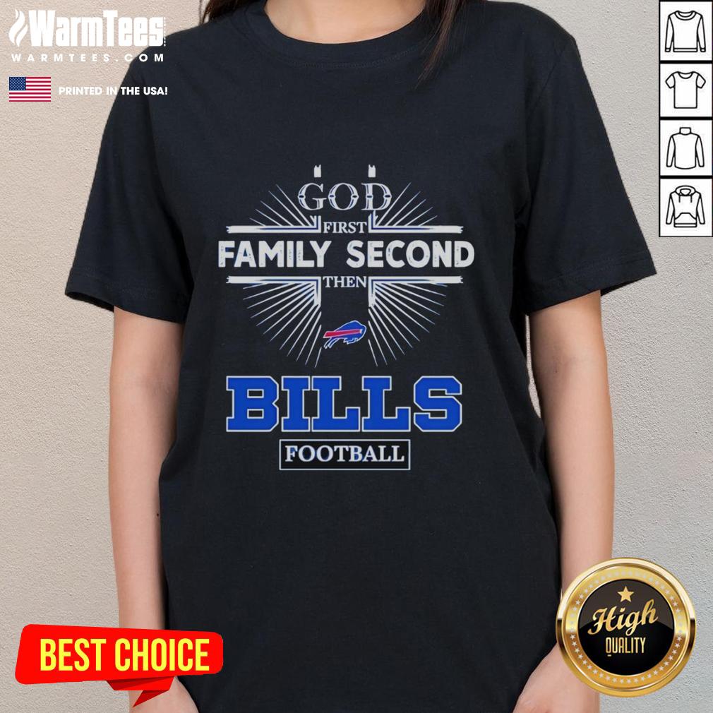 Premium Buffalo Bills God First Family Second Then Bills Football T-Shirt - Image 3