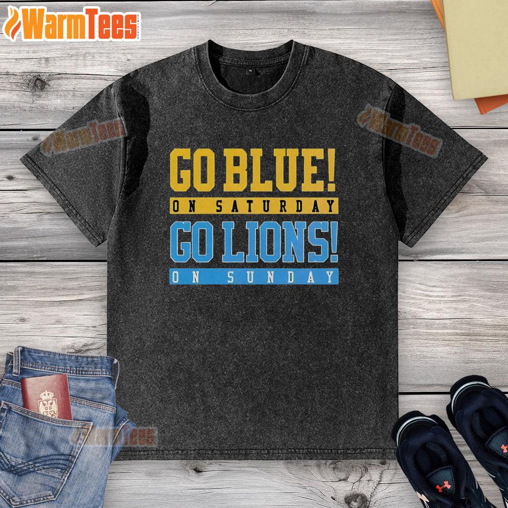 Premium Detroit Lions Football Go Blue On Saturday Go Lions On Sunday T-Shirt - Image 6