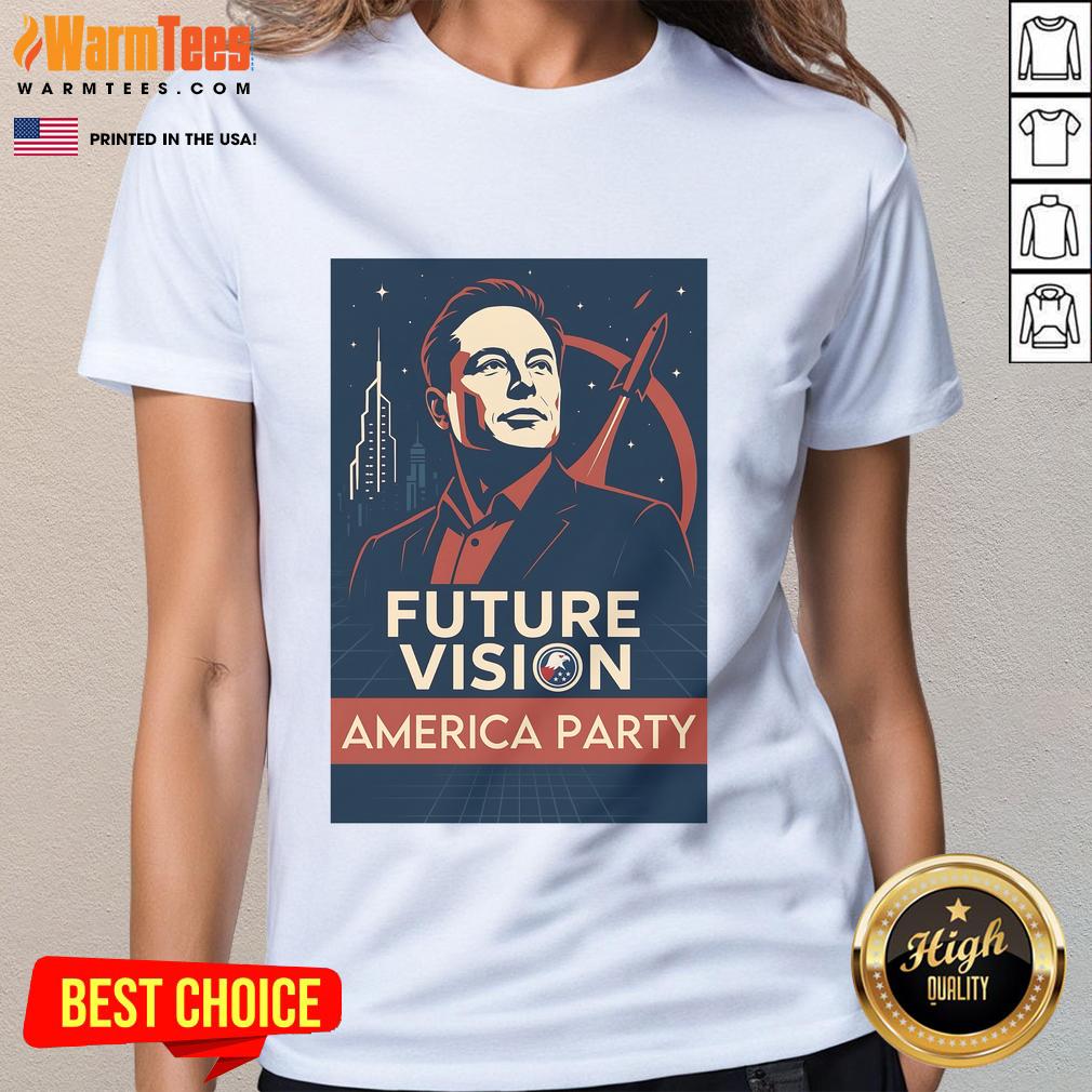 Premium Elon Musk America Party Future Vision T-Shirt - Image 3