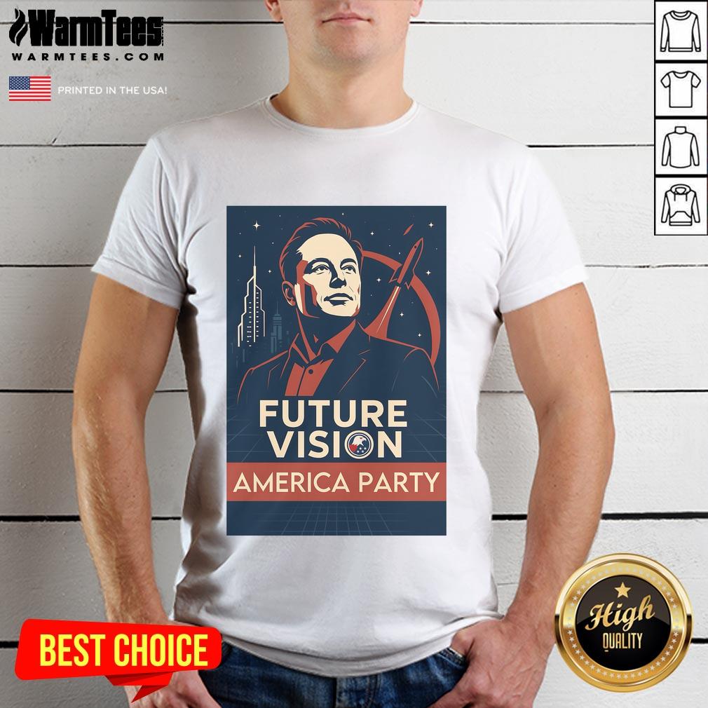 Premium Elon Musk America Party Future Vision T-Shirt