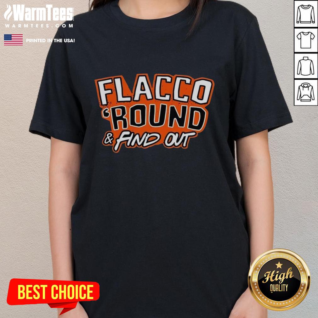 Premium Flacco 'Round And Find Out Cleveland Browns Joe Flacco T-Shirt - Image 3