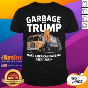 Premium Garbage For Trump Make American Garbage Great Again Garbage Truck T-Shirt