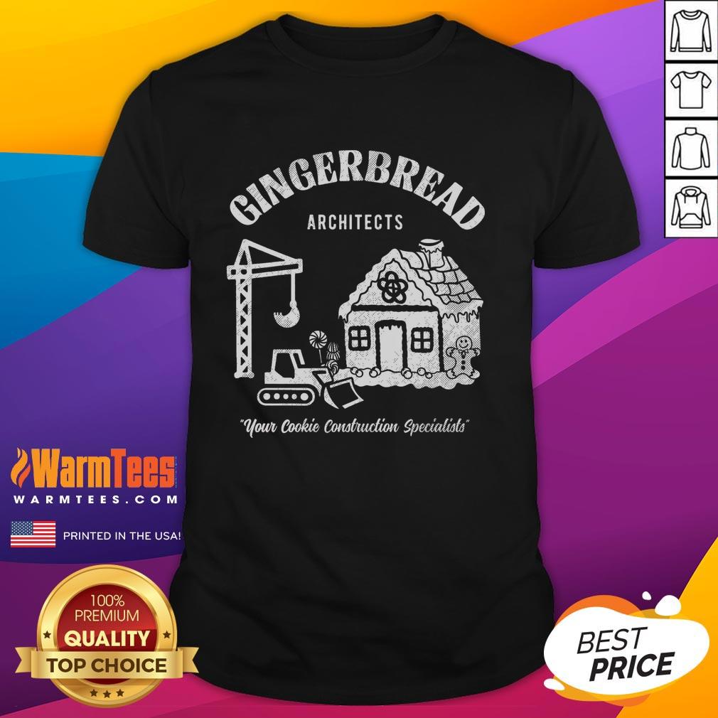 Premium Gingerbread Architects Your Cookies Construction Specialists T-Shirt