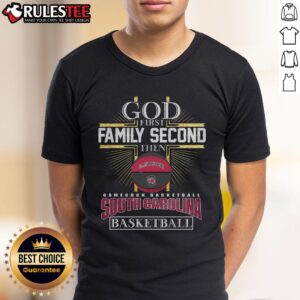 Premium God First Family Second Then South Carolina Gamecocks Basketball Limited Edition T-Shirt