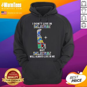 Alternative view of Premium I Don't Live In Delaware But Delaware Will Always Live In Me Sport Teams T-Shirt