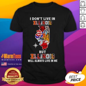Premium I Don't Live In Illinois But Illinois Will Always Live In Me Sport Teams T-Shirt