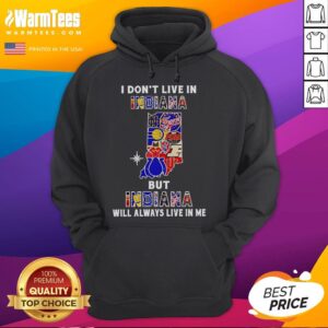 Alternative view of Premium I Don't Live In Indiana But Indiana Will Always Live In Me Sport Teams T-Shirt